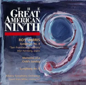 Pochette de The Great American Ninth: Symphony no. 8 "San Francisco Symphony" / Memories of a Child's Sunday / Symphony no. 9 de David Alan Miller - Roy Harris - Albany Symphony Orchestra
