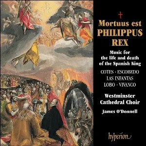 Pochette de Mortuus est Philippus Rex de James O’Donnell - Westminster Cathedral Choir