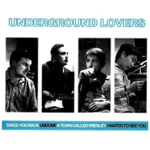 Pochette de Takes You Back de Underground Lovers