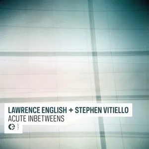 Pochette de Acute Inbetweens de Lawrence English