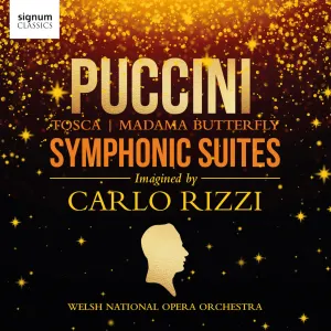 Pochette de Symphonic Suites Imagined by Carlo Rizzi de Orchestra of the Welsh National Opera - Giacomo Puccini - Carlo Rizzi