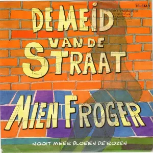Pochette de De meid van de straat / Nooit meer bloeien de rozen de Mien Froger