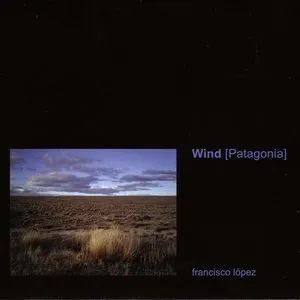 Pochette de Wind [Patagonia] de Francisco López