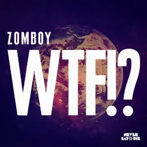 Pochette de WTF!? de Zomboy
