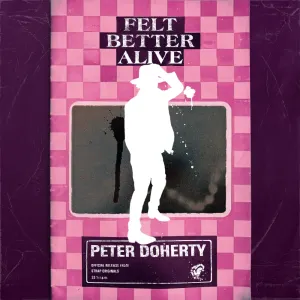 Pochette de Felt Better Alive de Peter Doherty