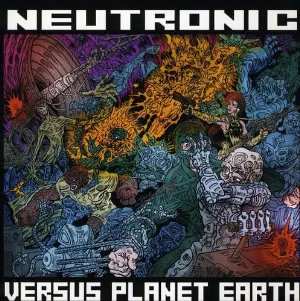 Pochette Neutronic vs. Planet Earth