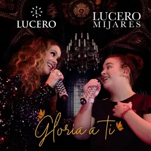 Pochette de Gloria a ti de Lucero