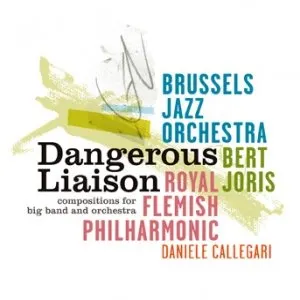 Pochette de Dangerous Liaison de Brussels Jazz Orchestra - Antwerp Symphony Orchestra