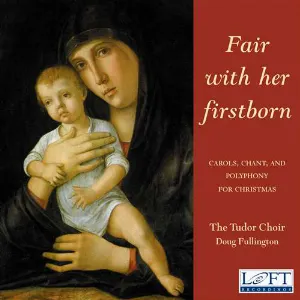 Pochette de Fair With Her Firstborn: Carols, Chant, and Polyphony for Christmas de Tudor Choir