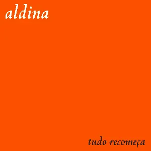 Pochette de Tudo recomeça de Aldina Duarte