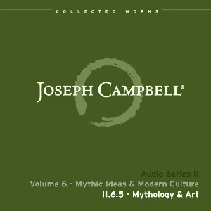 Pochette de Mythic Ideas & Modern Culture, Lecture 5: Mythology & Art de Joseph Campbell