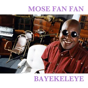 Pochette de Bayekeleye de Mose Fan Fan