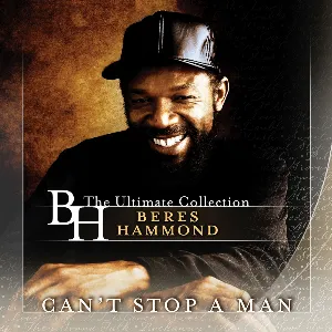 Pochette de The Ultimate Collection: Can't Stop a Man de Beres Hammond