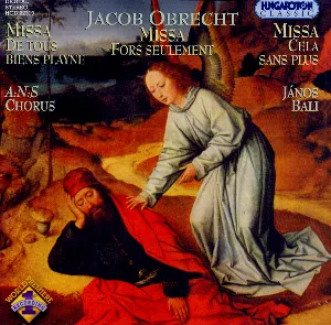 Pochette de Missa De Tous Bien Playne, Missa Fors Seulement, Missa Cela Sans Plus de Jacob Obrecht