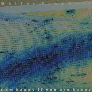 Pochette de I Am Happy If You Are Happy de Günter Müller