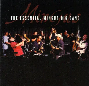 Pochette de The Essential Mingus Big Band de Mingus Big Band