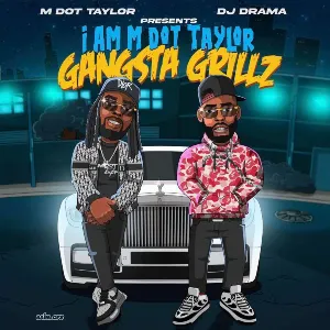 Pochette de I Am M Dot Taylor “Gangsta Grillz” de DJ Drama