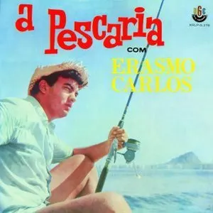 Pochette de A pescaria com Erasmo Carlos de Erasmo Carlos
