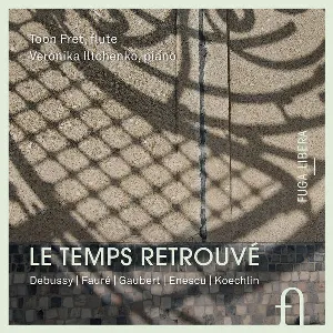 Pochette de Le temps retrouvé de George Enescu - Charles Koechlin - Claude Debussy - Gabriel Fauré