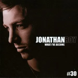 Pochette de What I’ve Become de Jonathan Roy