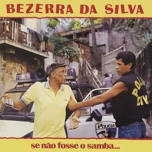 Pochette de Se Não Fosse O Samba de Bezerra da Silva