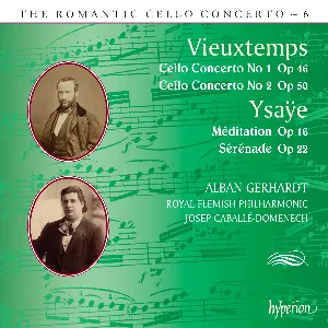 Pochette Vieuxtemps: Cello Concerto no. 1, op. 46 / Cello Concerto no. 2, op. 50 / Ysaÿe: Méditation, op. 16 / Sérénade, op. 22