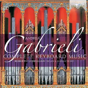 Pochette de Complete Keyboard Music de Roberto Loreggian - Andrea Gabrieli
