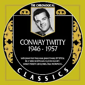 Pochette The Chronogical Classics: Conway Twitty 1946-1957