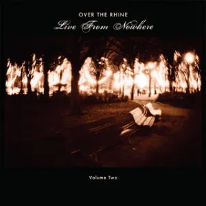 Pochette de Live From Nowhere, Volume Two de Over the Rhine