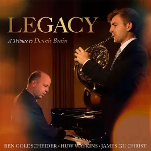 Pochette de Legacy: A Tribute to Dennis Brain de James Gilchrist - Huw Watkins