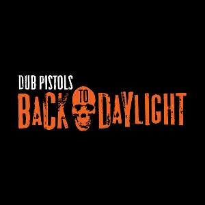 Pochette de Back to Daylight de Dub Pistols