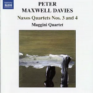 Pochette de Naxos Quartets nos. 3 and 4 de Maggini Quartet - Sir Peter Maxwell Davies