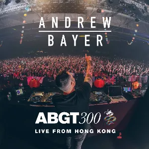 Pochette de ABGT 300 - Live From Hong Kong de Andrew Bayer