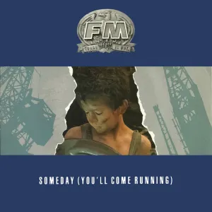 Pochette de Someday (You'll Come Running) de FM