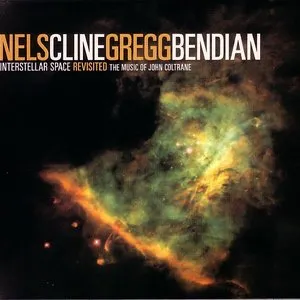 Pochette de Interstellar Space Revisted: The Music of John Coltrane de Nels Cline