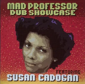 Pochette de Mad Professor Dub Showcase Featuring Susan Cadogan de Susan Cadogan - Mad Professor