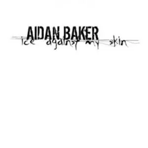 Pochette de Ice Against My Skin de Aidan Baker