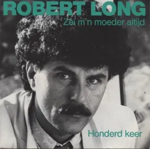 Pochette de Zei m'n moeder altijd / Honderd keer de Robert Long