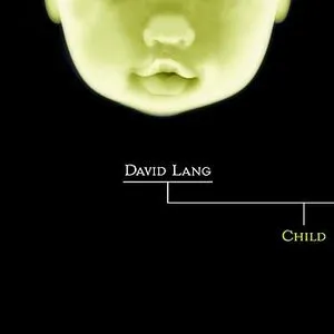 Pochette de Child de David Lang