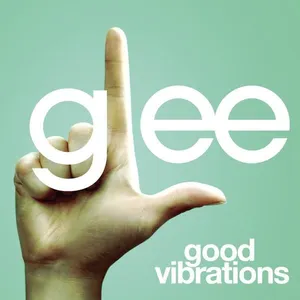 Pochette de Good Vibrations (Glee Cast version) de Glee Cast