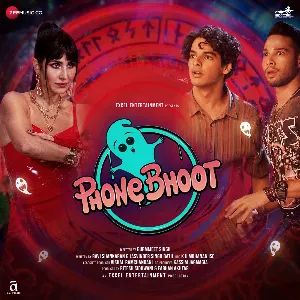 Pochette de Phone Bhoot de Tanishk Bagchi - Rochak Kohli