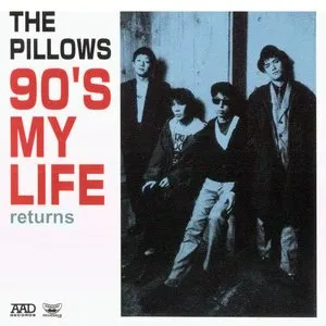Pochette de 90’S MY LIFE returns de the pillows