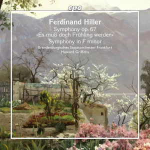 Pochette de Symphony op. 67 "Es muß doch Frühling werden" / Symphony in F minor de Brandenburgisches Staatsorchester Frankfurt - Howard Griffiths