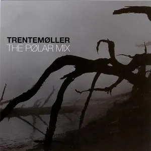 Pochette de Trentemøller: The Pølar Mix de Trentemøller
