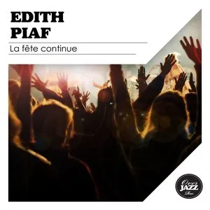 Pochette de La fête continue de Édith Piaf