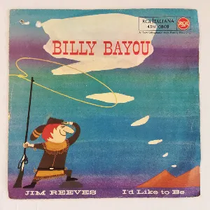 Pochette de Billy Bayou / I’d Like to Be de Jim Reeves