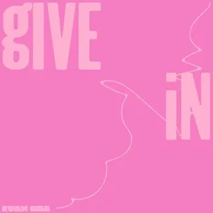 Pochette de GIVE IN de EVAN GIIA