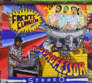 Pochette de Frente Cumbiero Meets Mad Professor de Frente Cumbiero - Mad Professor