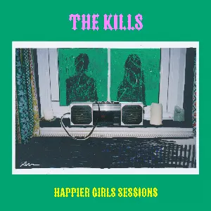 Pochette de Happier Girls Sessions de The Kills