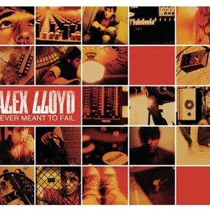Pochette de Never Meant to Fail de Alex Lloyd